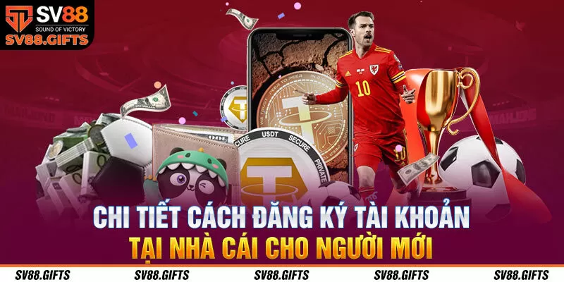 Chi tiết c&aacute;ch đăng k&yacute; t&agrave;i khoản tại nh&agrave; c&aacute;i cho người mới